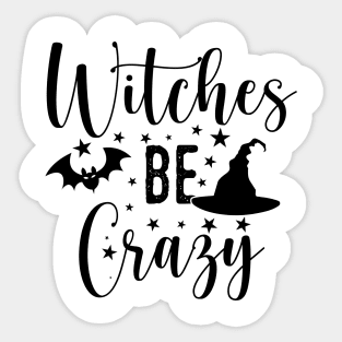 Witches be crazy Sticker